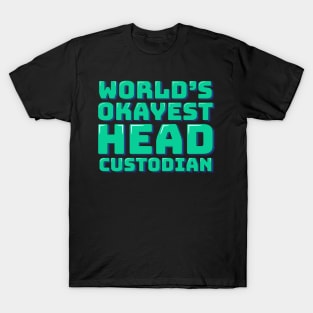 World's Okayest Head Custodian T-Shirt